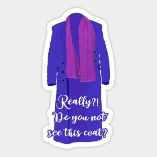 Do you not see this coat? Only murders in the building quote Sticker